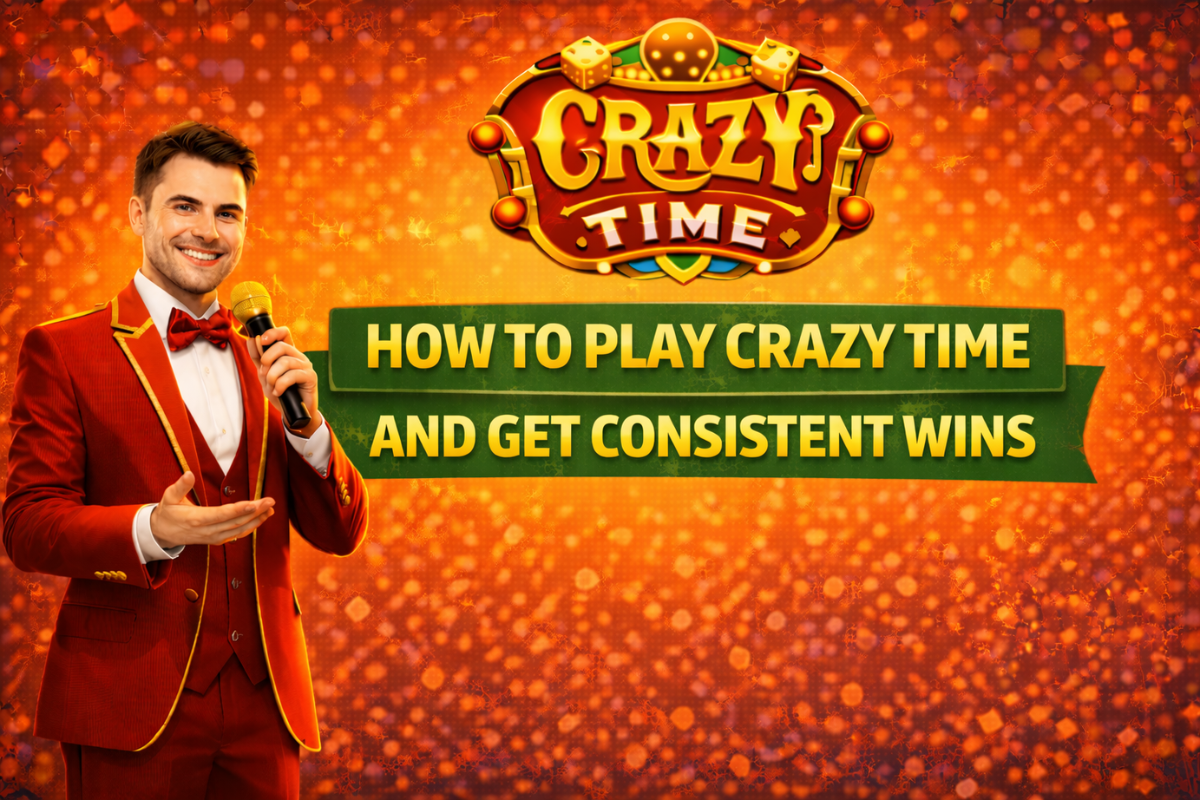 Crazy Time and Get Consistent Wins